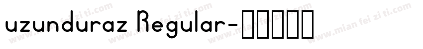 uzunduraz Regular字体转换
